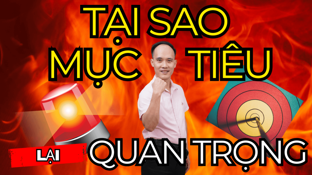 Tại sao Mục Tiêu lại quan trọng, Mục Tiêu là gì?