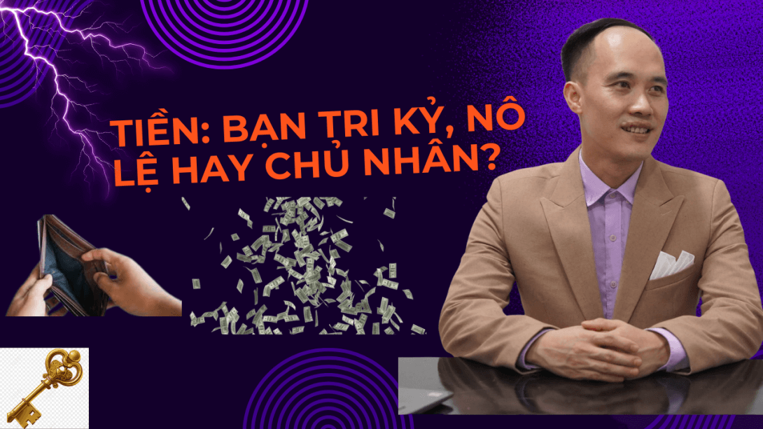 3 LOẠI MỐI QUAN HỆ CỐT LÕI CỦA BẠN VỚI TIỀN