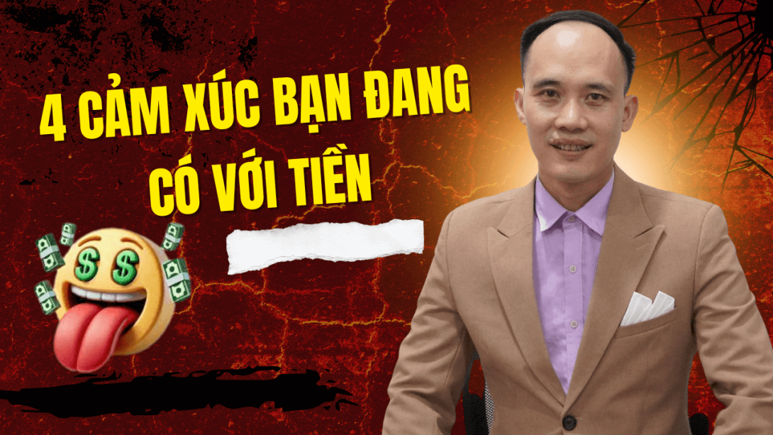 4 Loại cảm xúc của bạn với tiền