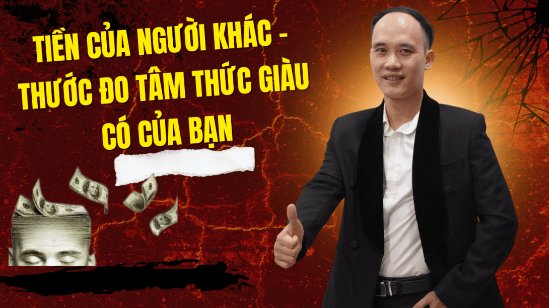 Chìa khoá số 1-Thái độ của bạn với tiền của người khác