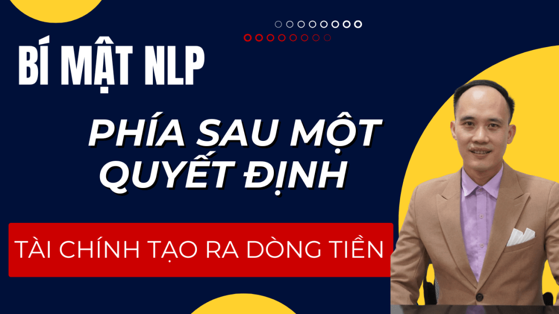 Bí mật NLP để quyết định tài chính tạo ra dòng tiền