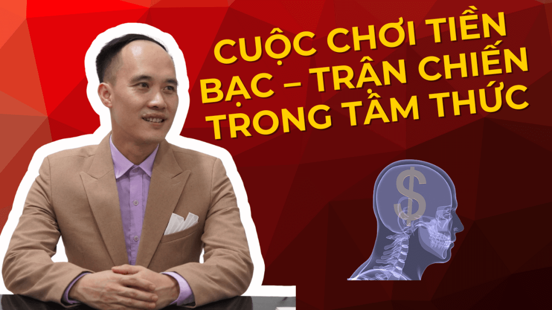 Cuộc chơi tiền bạc chính là trò chơi trong Tâm tiềm thức của Bạn với tiền